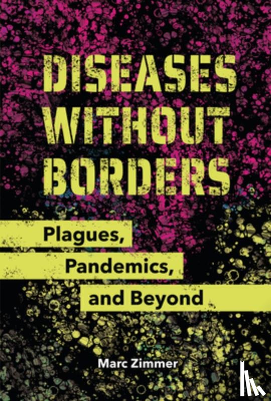 Zimmer, Marc - Diseases Without Borders: Plagues, Pandemics, and Beyond