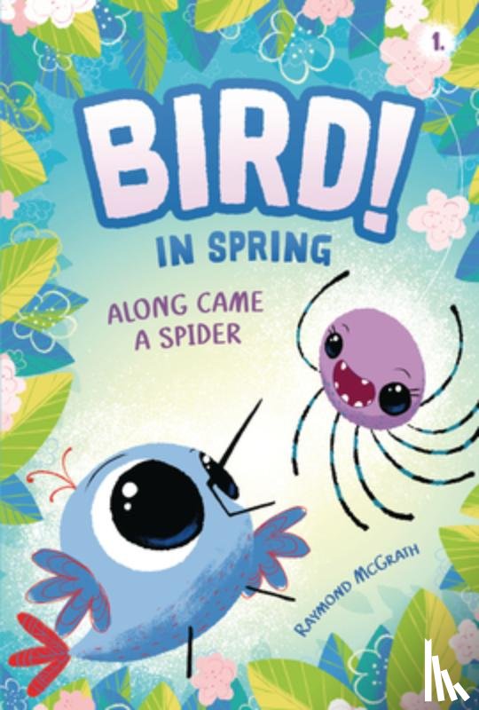 McGrath, Raymond - Along Came a Spider: In Spring (Book 1)