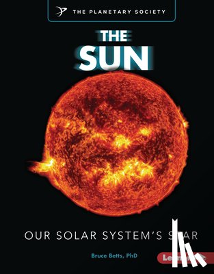 Betts, Bruce - The Sun: Our Solar System's Star