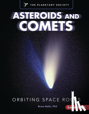 Betts, Bruce - Asteroids and Comets: Orbiting Space Rocks