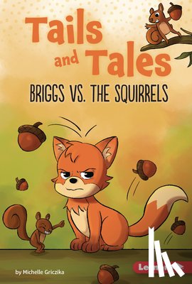 Griczika, Michelle - Briggs vs. the Squirrels