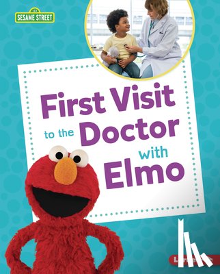 Murphy, Patricia J. - First Visit to the Doctor with Elmo