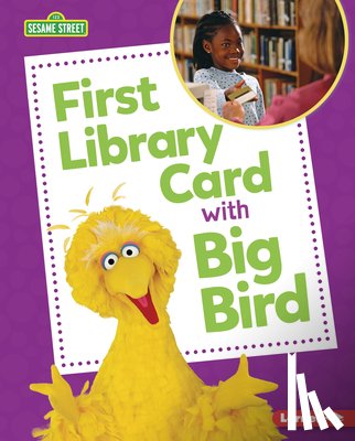 Sanderson, Whitney - First Library Card with Big Bird