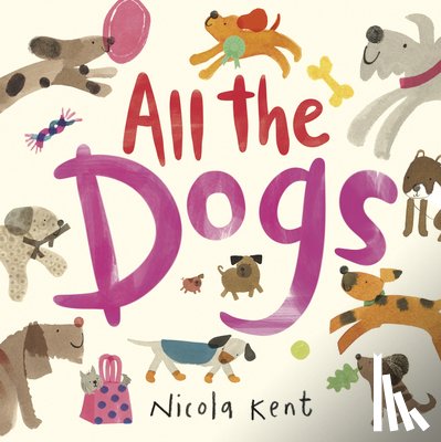 Kent, Nicola - All the Dogs