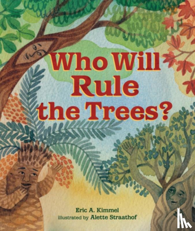 Kimmel, Eric A. - Who Will Rule the Trees?