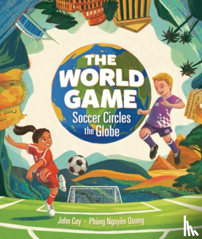 Coy, John - The World Game: Soccer Circles the Globe
