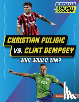 Idzikowski, Lisa - Christian Pulisic vs. Clint Dempsey: Who Would Win?