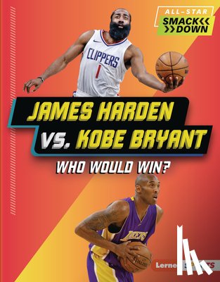 Stanley, Joe - James Harden vs. Kobe Bryant: Who Would Win?
