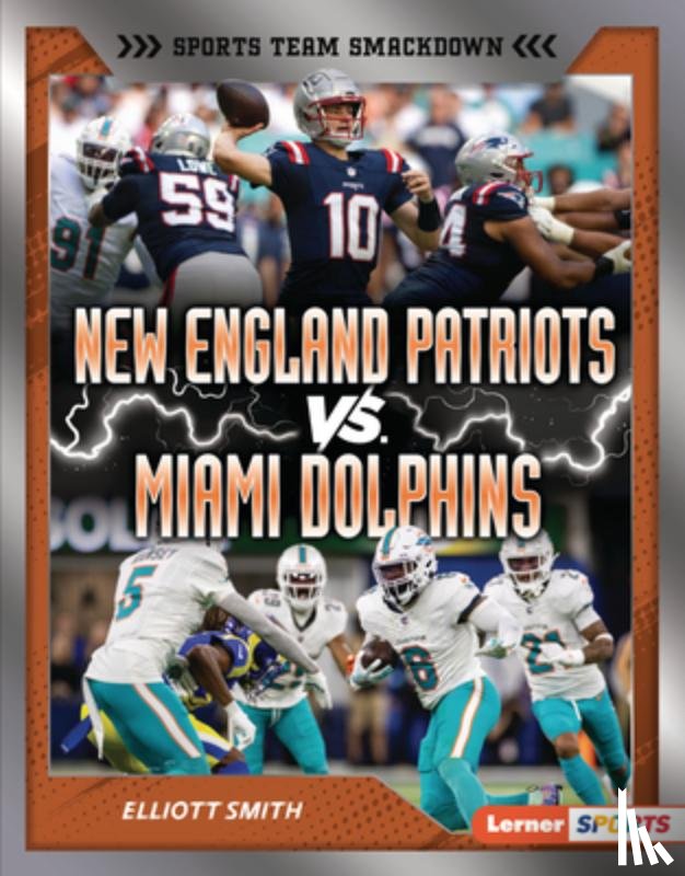 Smith, Elliott - New England Patriots vs. Miami Dolphins: Rival Rumble