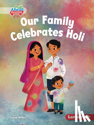 Miller, Lucie - Our Family Celebrates Holi