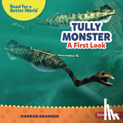 Gramson, Hannah - Tully Monster: A First Look