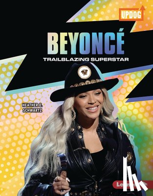 Schwartz, Heather E. - Beyoncé: Trailblazing Superstar