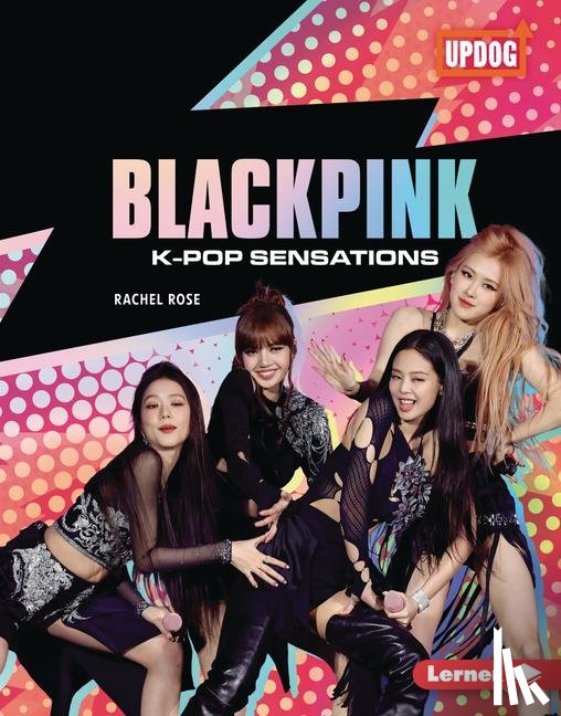 Rose, Rachel - Blackpink: K-Pop Sensations