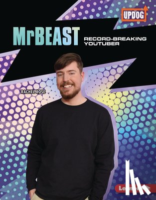 Rose, Rachel - Mrbeast: Record-Breaking Youtuber