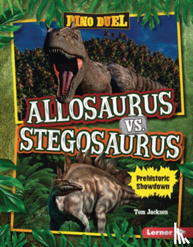 Jackson, Tom - Allosaurus vs. Stegosaurus: Prehistoric Showdown