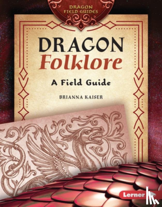 Kaiser, Brianna - Dragon Folklore: A Field Guide