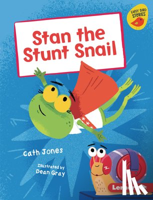 Jones, Cath - Stan the Stunt Snail