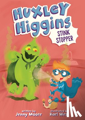 Moore, Jenny - Huxley Higgins, Stink Stopper