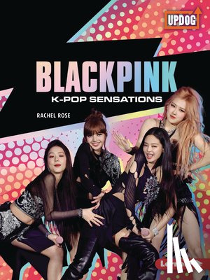 Rose, Rachel - Blackpink: K-Pop Sensations