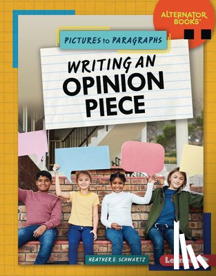 Schwartz, Heather E. - Writing an Opinion Piece