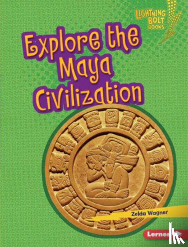 Wagner, Zelda - Explore the Maya Civilization