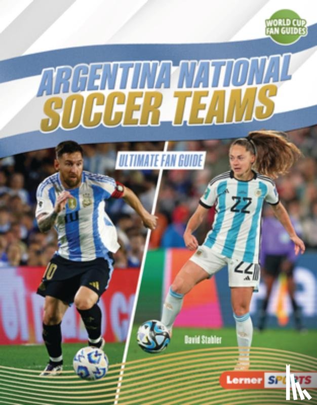Stabler, David - Argentina National Soccer Teams: Ultimate Fan Guide