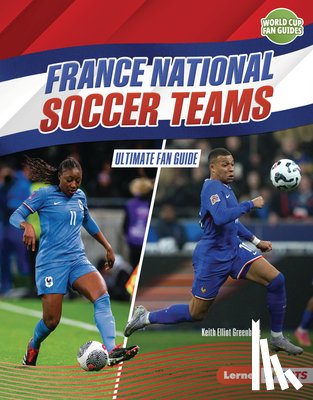 Greenberg, Keith Elliot - France National Soccer Teams: Ultimate Fan Guide