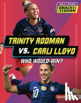 Barth, Kelley - Trinity Rodman vs. Carli Lloyd: Who Would Win?