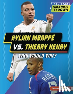 Douglas, Peter - Kylian Mbappé vs. Thierry Henry: Who Would Win?