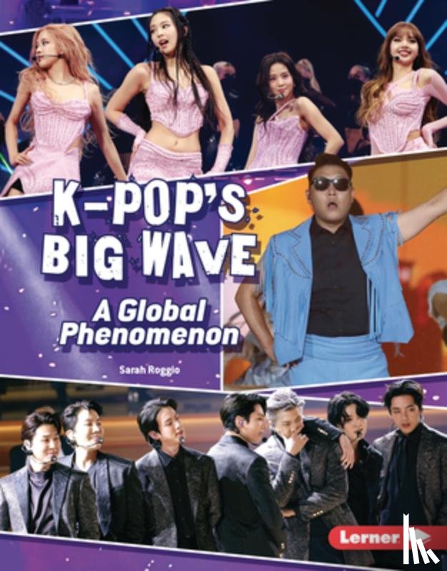 Roggio, Sarah - K-Pop's Big Wave: A Global Phenomenon