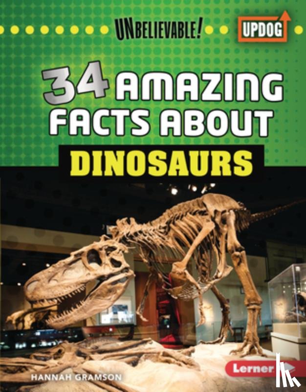 Gramson, Hannah - 34 Amazing Facts about Dinosaurs
