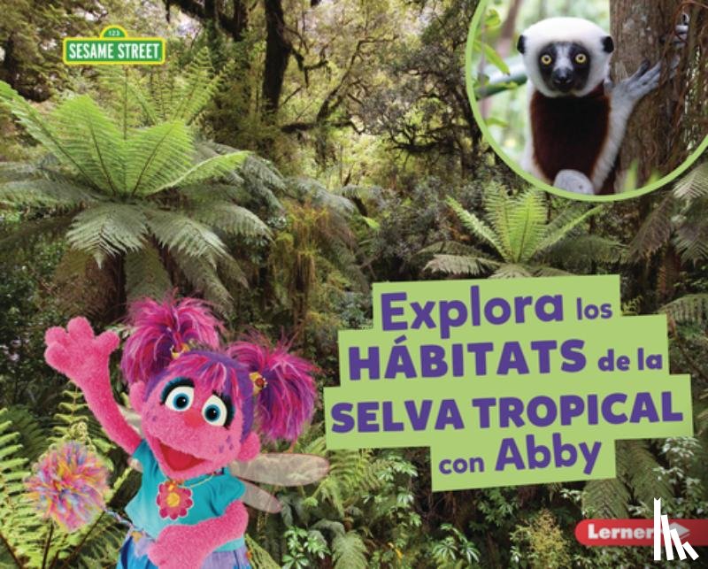 Reed, Charlotte - Explora Los Hábitats de la Selva Tropical Con Abby (Explore Rain Forest Habitats with Abby)