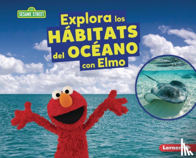 Reed, Charlotte - Explora Los Hábitats del Océano Con Elmo (Explore Ocean Habitats with Elmo)
