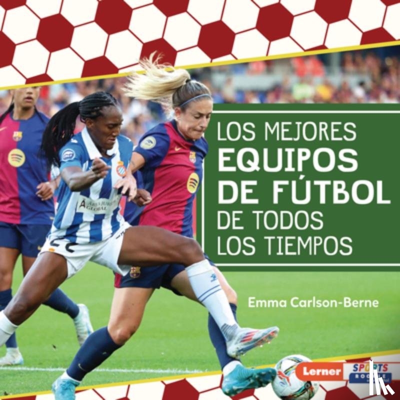 Carlson-Berne, Emma - Los Mejores Equipos de Fútbol de Todos Los Tiempos (All-Time Best Soccer Teams)