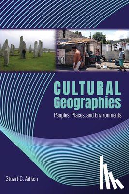 Aitken, Stuart C. - Cultural Geographies: People, Places and Environments