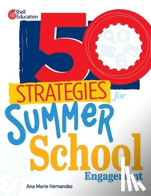 Hernandez, Ana Marie - 50 Strategies for Summer School Engagement