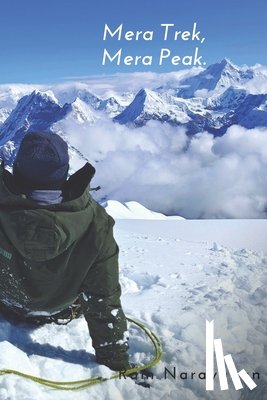 Narayanan, Ram - Mera Trek, Mera Peak