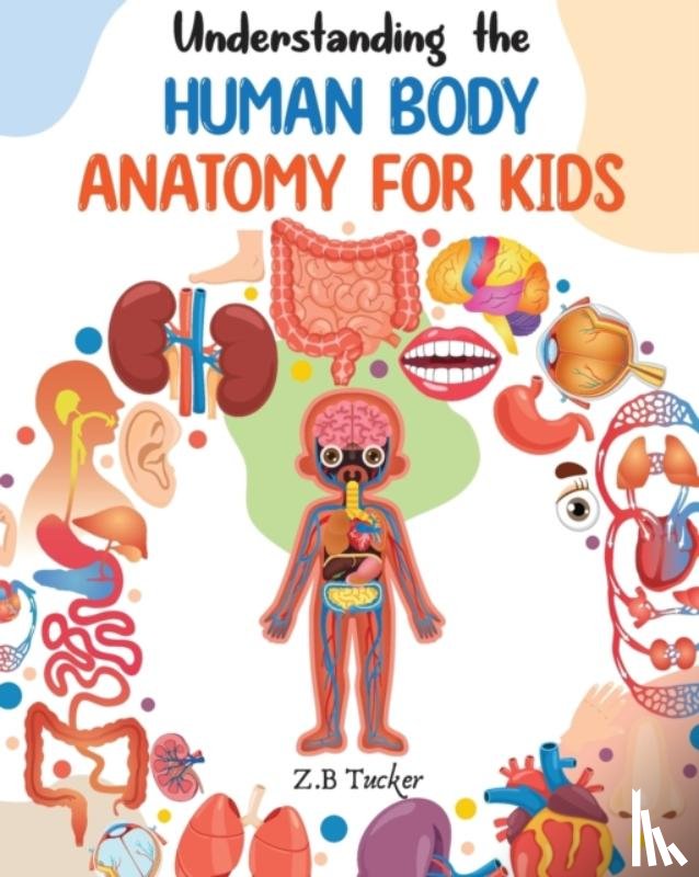 Tucker, Z B - Understanding the Human Body