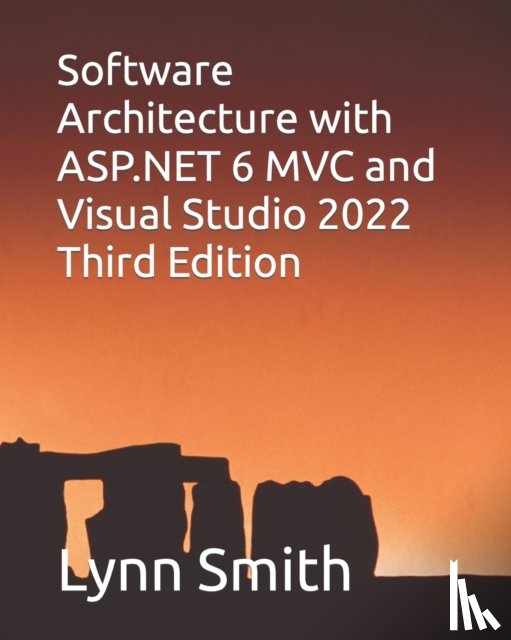 Smith, Lynn - Software Architecture with ASP.NET 6 MVC and Visual Studio 2022 Third Edition