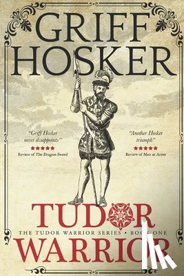 Hosker, Griff - Tudor Warrior
