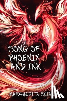 Scialla, Margherita - Song of Phoenix and Ink (Black and White Edition)
