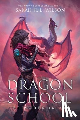 Wilson, Sarah K. L. - Dragon School Episodes 16-20