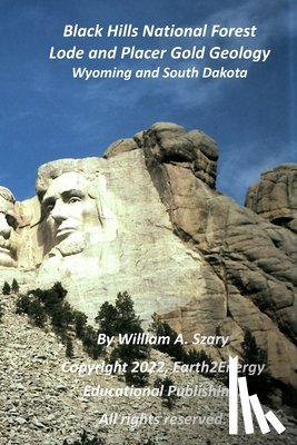 Szary M S, William A - Black Hills National Forest Lode and Placer Gold Geology
