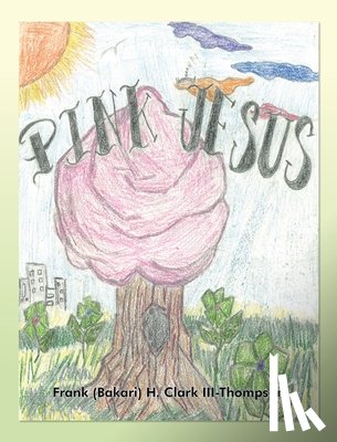Clark III-Thompson, Frank (Bakari) H. - Pink Jesus