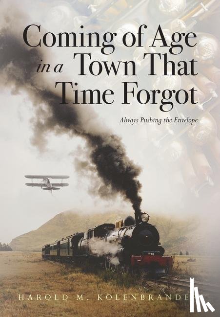 Kolenbrander, Harold M - COMING OF AGE IN A TOWN THAT T