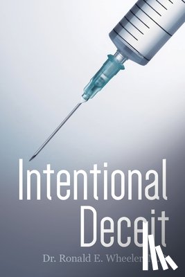 Wheeler, M. D. Ronald E. - Intentional Deceit