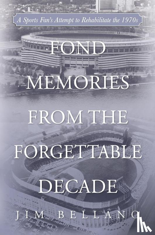 Bellano, Jim - Fond Memories From the Forgettable Decade