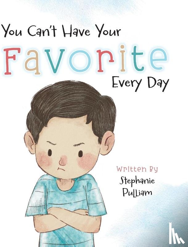 Pulliam, Stephanie - You Can't Have Your Favorite Every Day