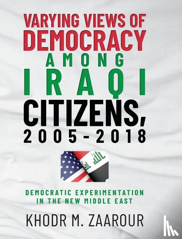 Zaarour, Khodr M. - Varying Views of Democracy among Iraqi Citizens, 2005-2018