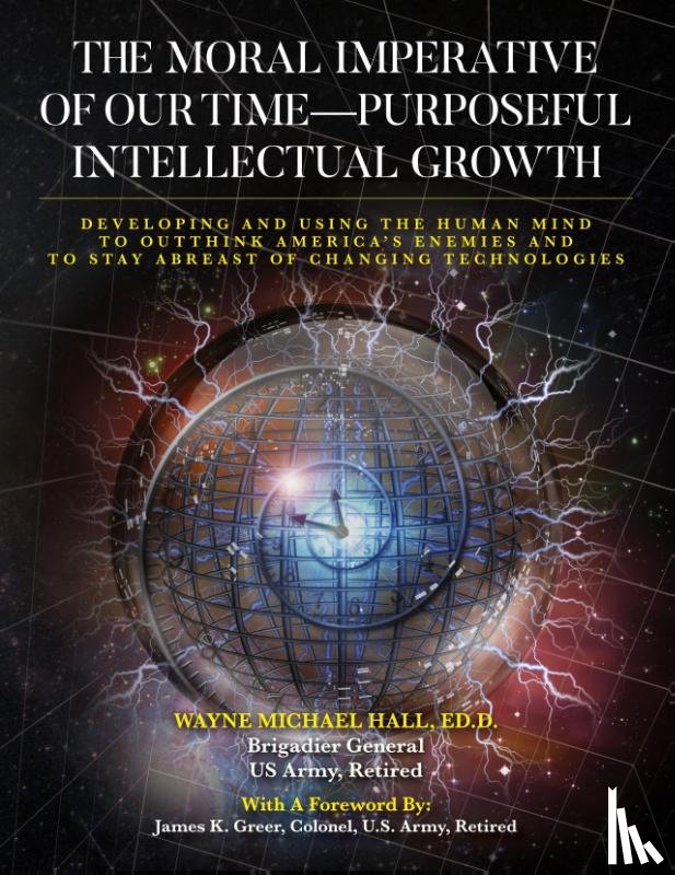 Hall, ED. D Wayne Michael - The Moral Imperative of Our Time- Purposeful Intellectual Growth